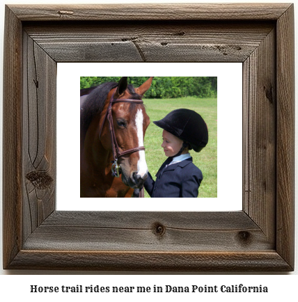 horse trail rides near me in Dana Point, California